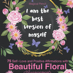 75 Self-Love and Positive Affirmations Inspirational Coloring Book for Adults